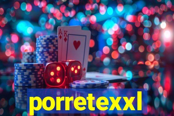 porretexxl