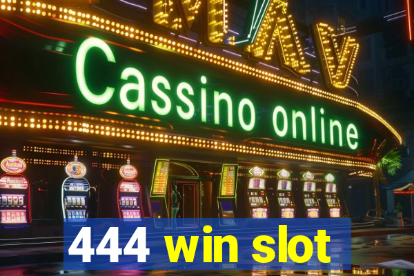 444 win slot