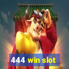 444 win slot