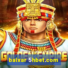 baixar 5hbet.com