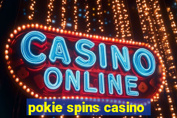 pokie spins casino