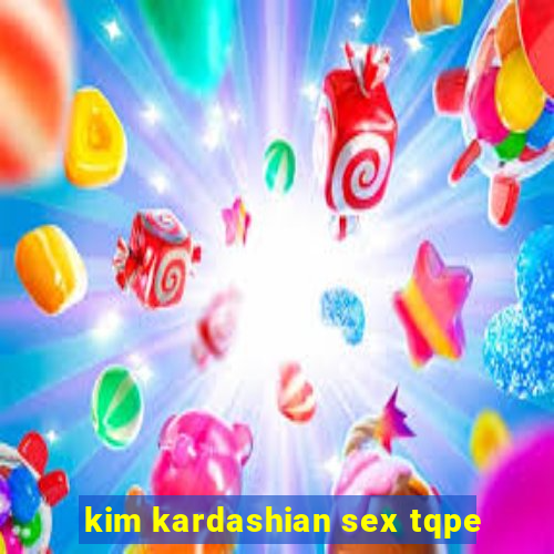 kim kardashian sex tqpe