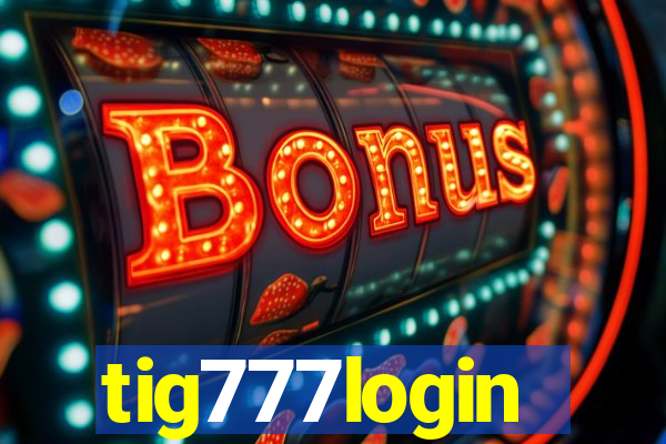 tig777login