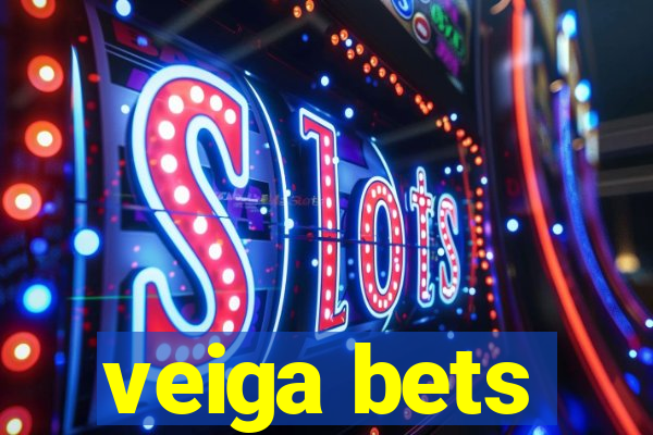 veiga bets