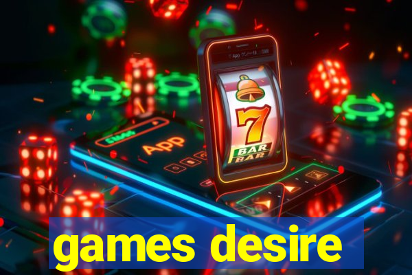 games desire