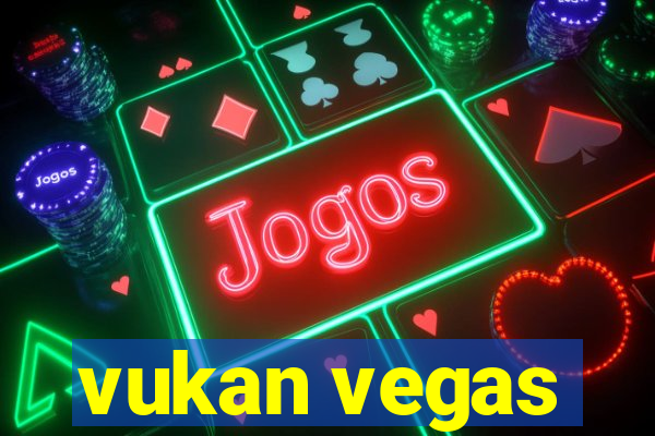 vukan vegas