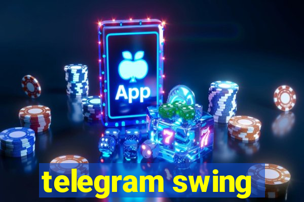 telegram swing