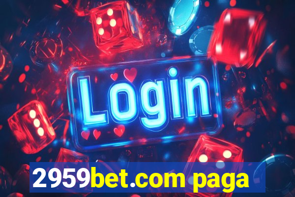 2959bet.com paga