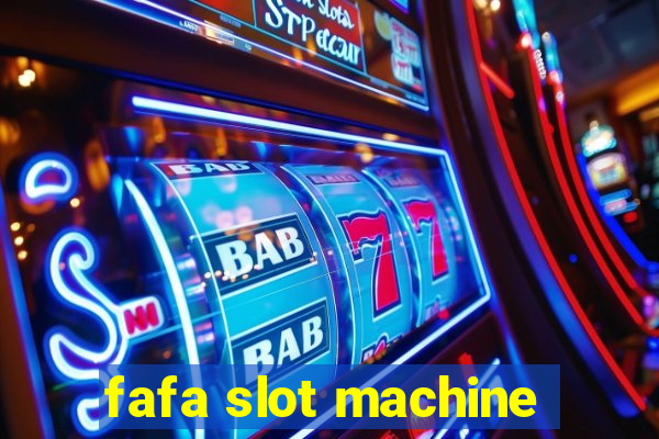 fafa slot machine