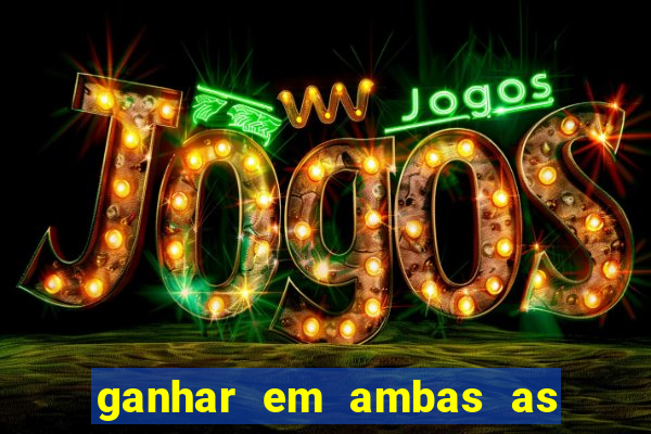 ganhar em ambas as partes do jogo