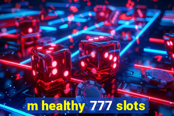 m healthy 777 slots