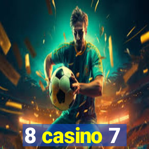 8 casino 7