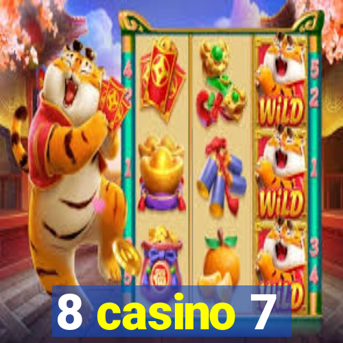 8 casino 7