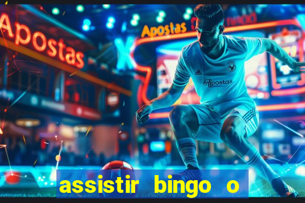 assistir bingo o rei das manhas filme completo dublado