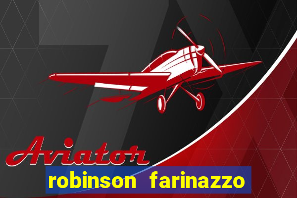 robinson farinazzo biografia wikipedia