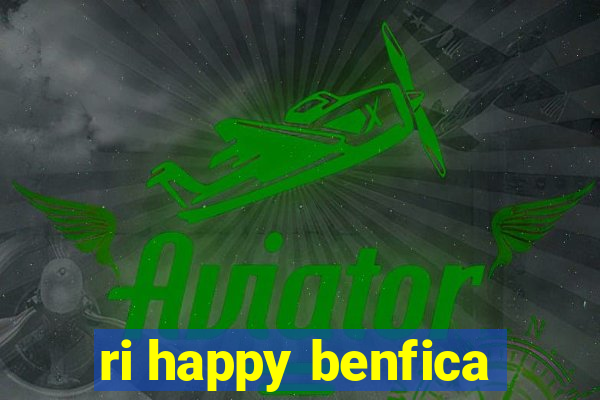 ri happy benfica