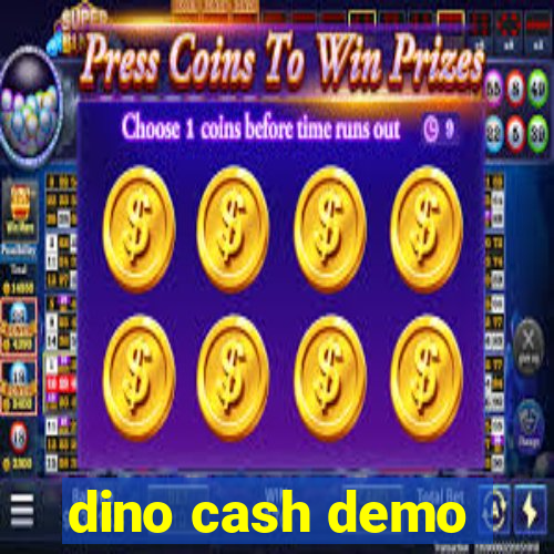 dino cash demo