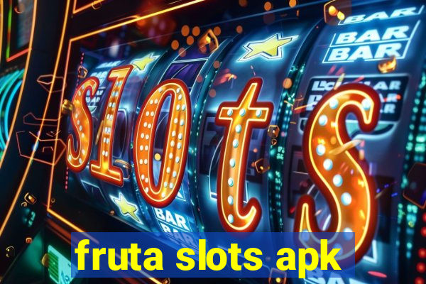 fruta slots apk