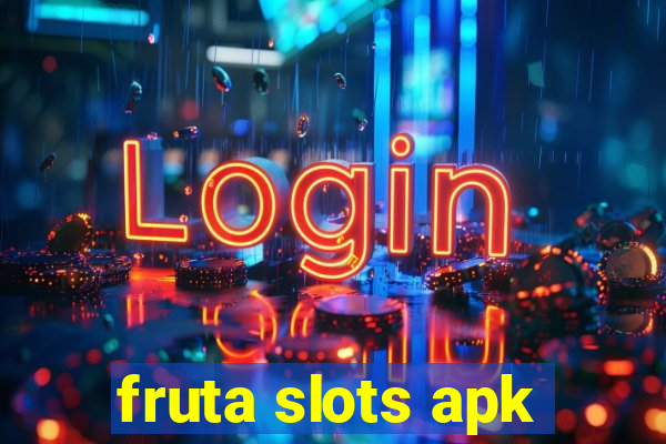 fruta slots apk