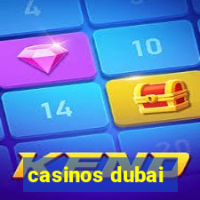 casinos dubai