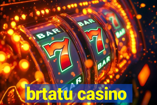 brtatu casino