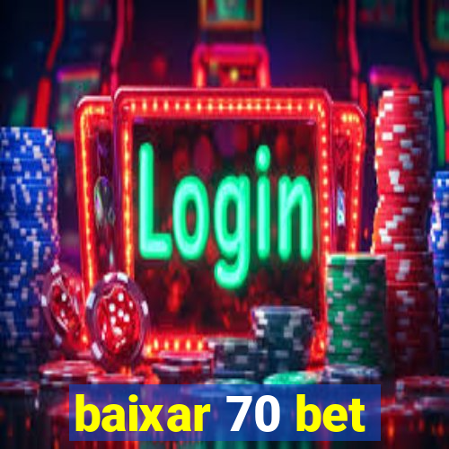 baixar 70 bet