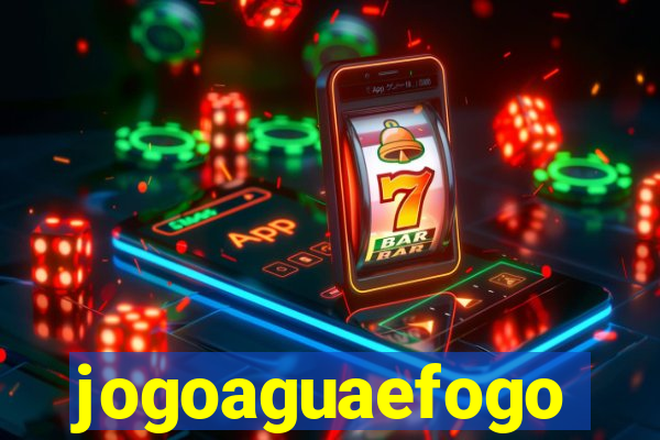 jogoaguaefogo