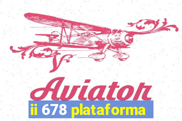 ii 678 plataforma