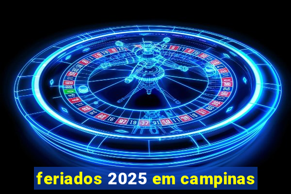 feriados 2025 em campinas