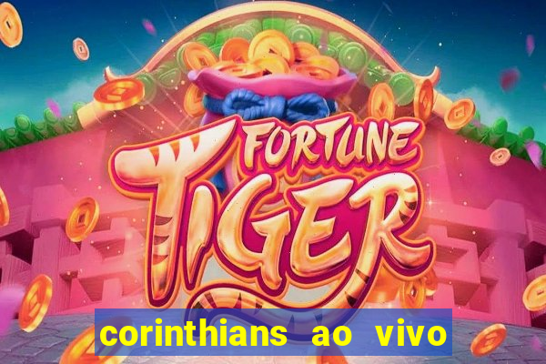 corinthians ao vivo multi canal