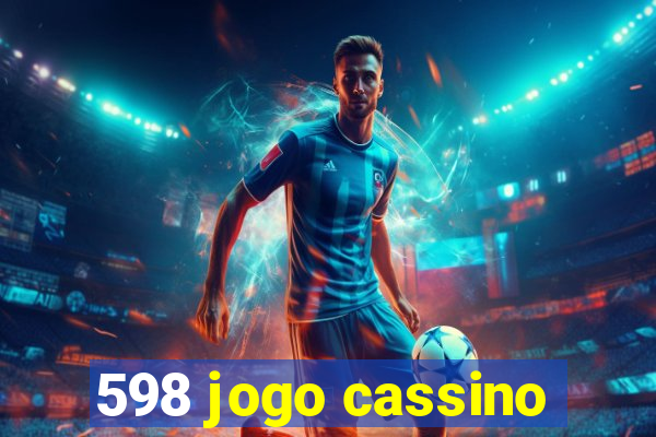 598 jogo cassino