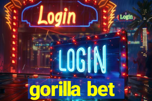 gorilla bet