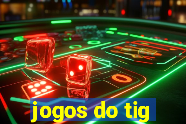 jogos do tig