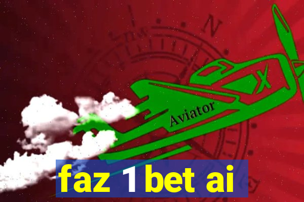 faz 1 bet ai