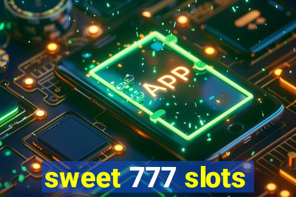 sweet 777 slots