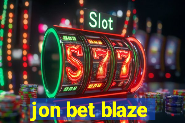 jon bet blaze