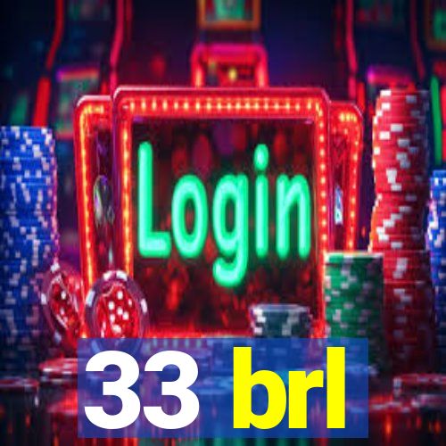 33 brl