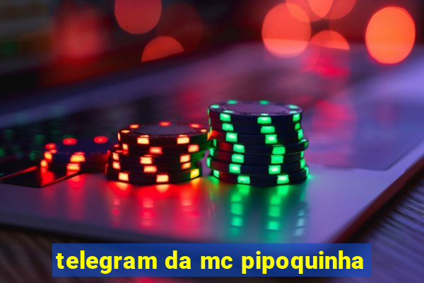 telegram da mc pipoquinha