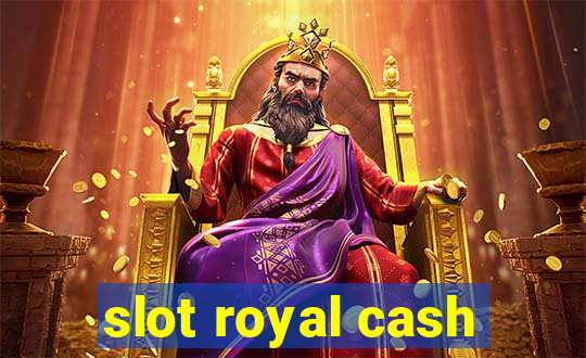 slot royal cash