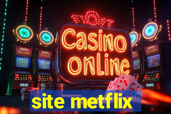 site metflix