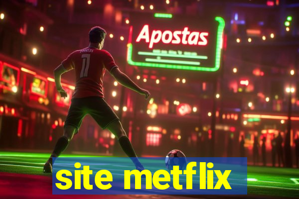 site metflix