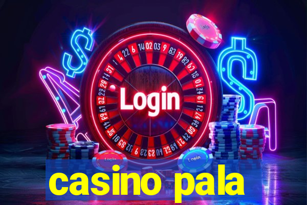 casino pala