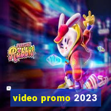 video promo 2023