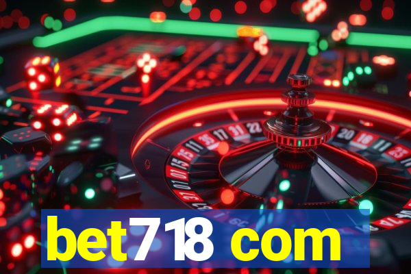 bet718 com