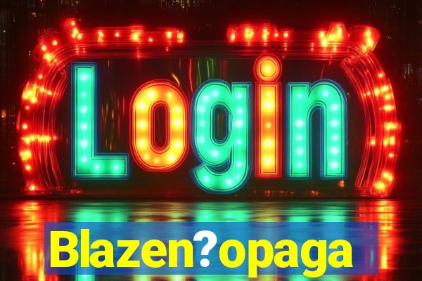 Blazen?opaga