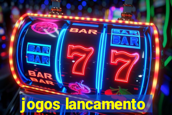 jogos lancamento