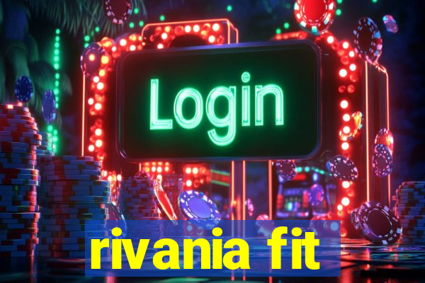 rivania fit