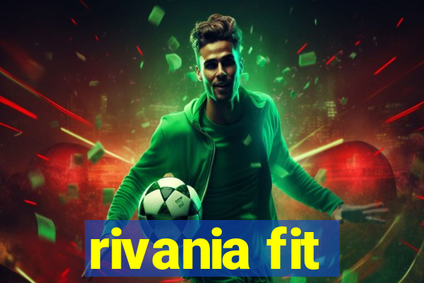 rivania fit