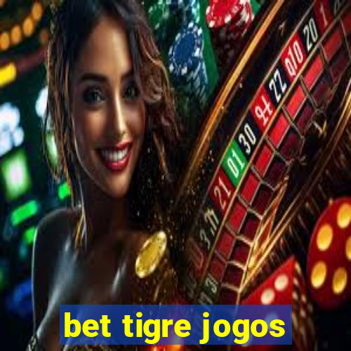 bet tigre jogos