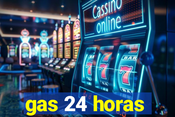 gas 24 horas